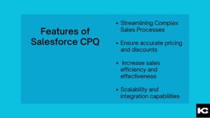 Features of Salesforce CPQ (Kizzy Consulting - Top Salesforce Partner)