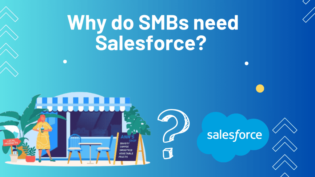 Why do SMBs need Salesforce?(Kizzy Consulting - Top Salesforce Partner)