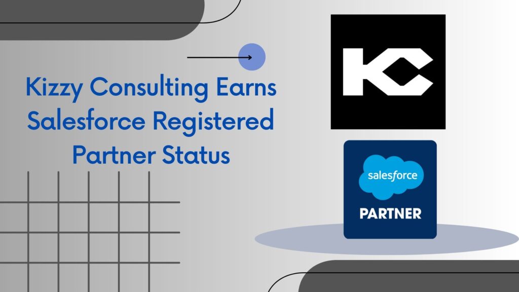 Salesforce Registered Partner (Kizzy Consulting - Top Salesforce Partner)