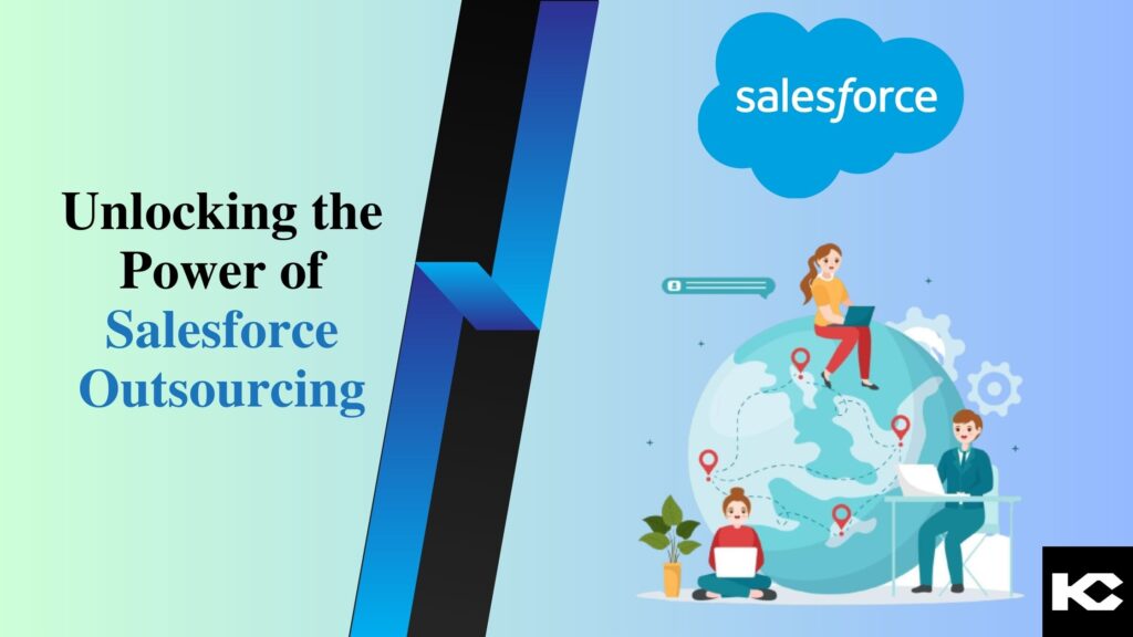 Salesforce Outsourcing (Kizzy Consulting - Top Salesforce Partner)