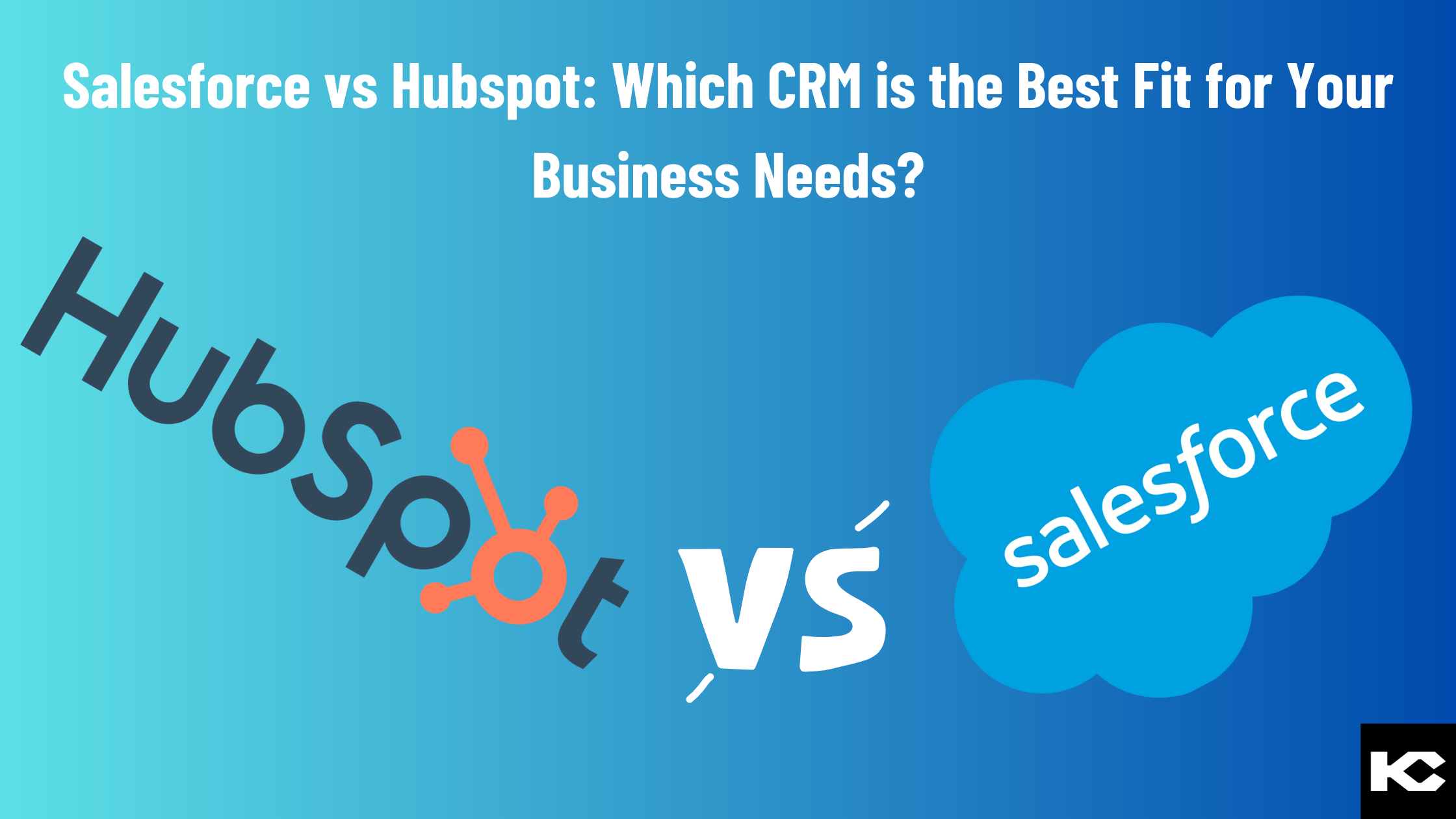 Salesforce vs Hubspot: Which CRM is the Best Fit for Your Business ...