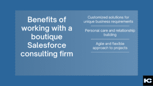 Benefits of working with a boutique Salesforce consulting firm