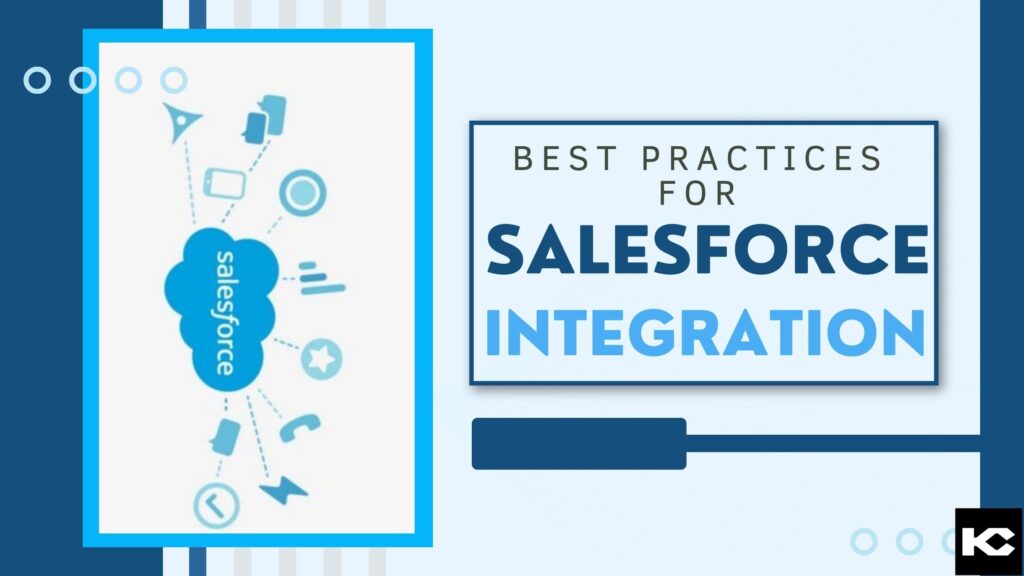 Best Practices for Salesforce Integration (Kizzy Consulting - Top Salesforce Partner)