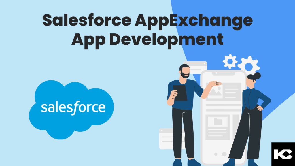 Salesforce AppExchange App Development (Kizzy Consulting - Top Salesforce Partner)