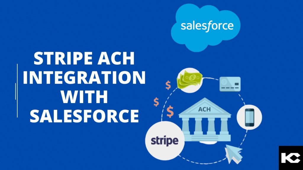 Stripe ACH integration with Salesforce (Kizzy Consulting - Top Salesforce Partner)