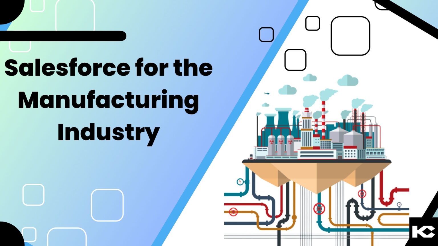 Salesforce For The Manufacturing Industry 2023 Kizzy Consulting Top 