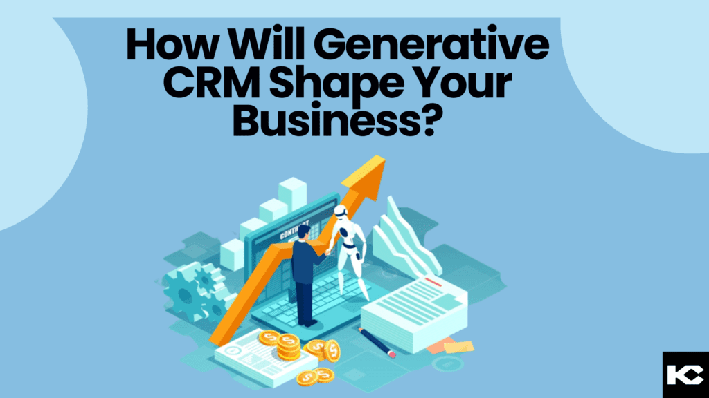 Generative CRM (Kizzy Consulting-Top Salesforce Partner)