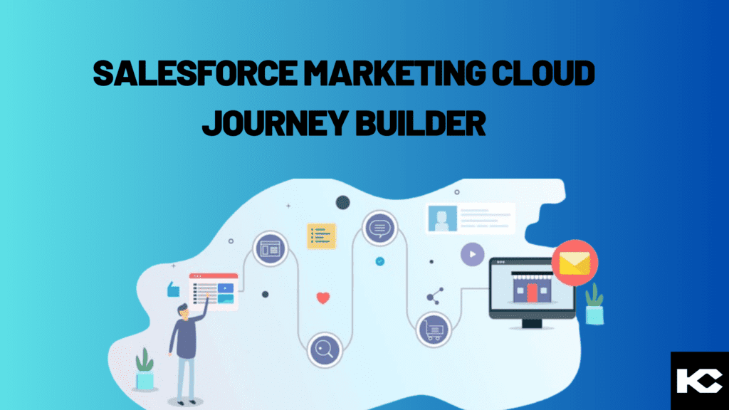 Salesforce Marketing Cloud Journey Builder(Kizzy Consulting-Top Salesforce Partner)