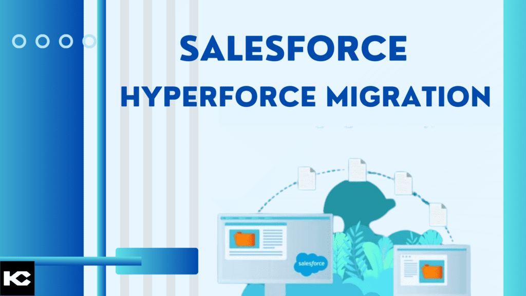 Salesforce Hyperforce Migration (Kizzy Consulting - Top Salesforce Partner)