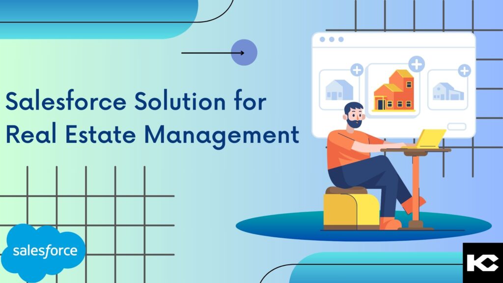 Salesforce Solution for Real Estate Management (Kizzy Consulting)