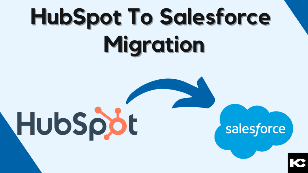 Hubspot to Salesforce Migration (Kizzy Consulting)