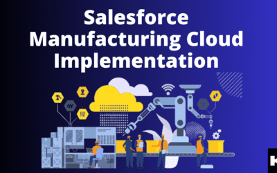 Salesforce Manufacturing Cloud Implementation (Kizzy Consulting-Top Salesforce Partner)