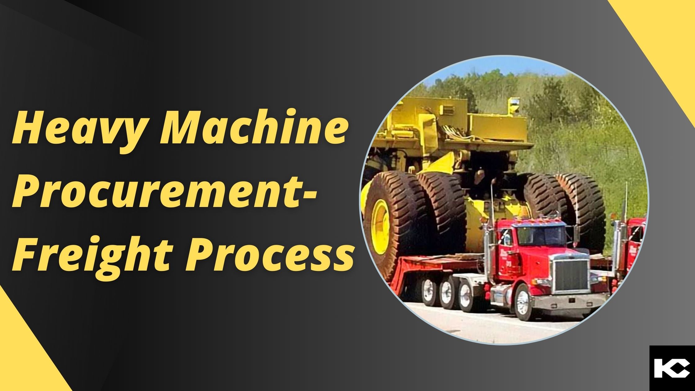 Heavy Machine Procurement-Freight Process (Kizzy Consulting)