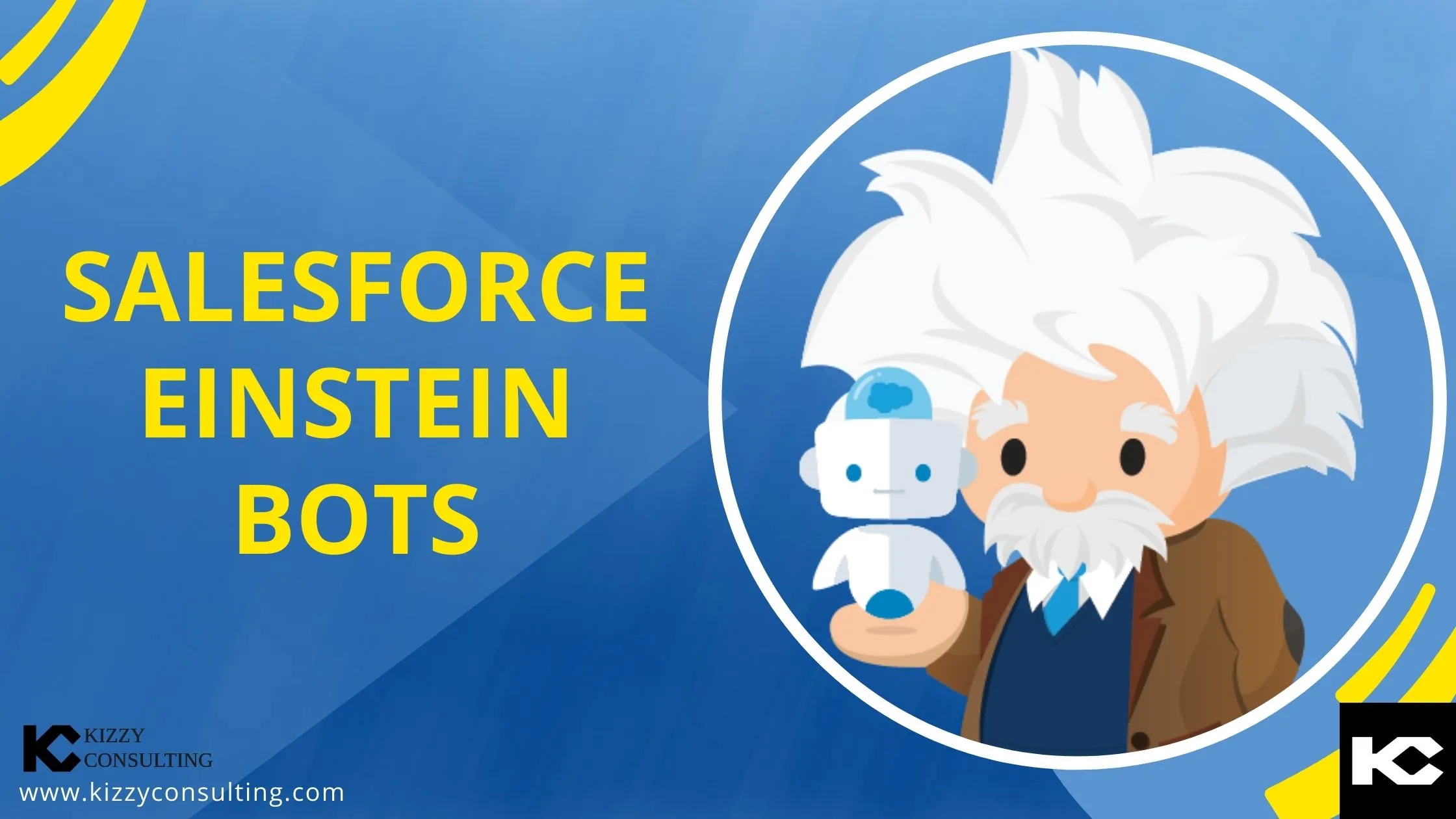 Salesforce Einstein Bots(Kizzy Consulting-Top Salesforce Partner)