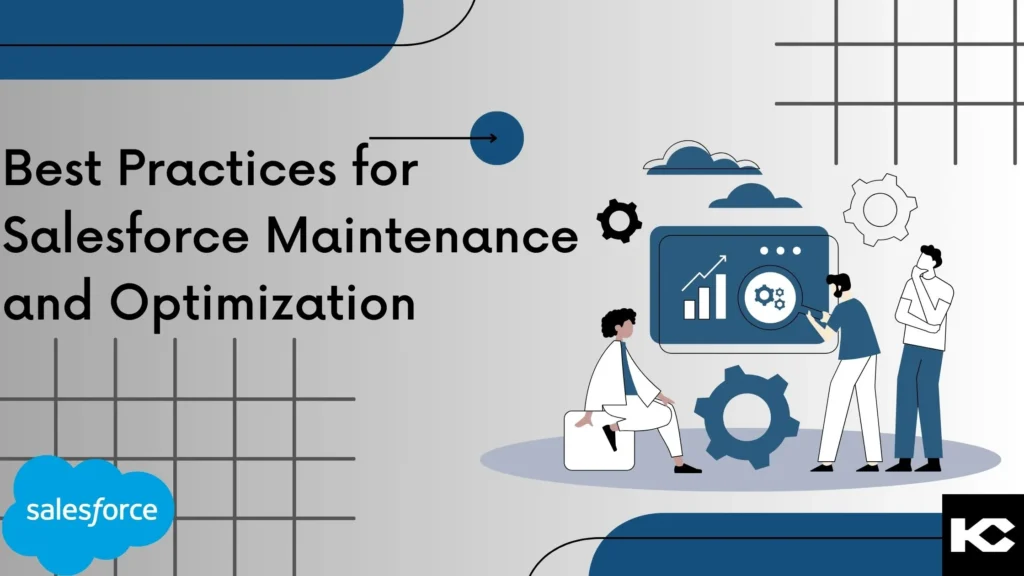 Best Practices for Salesforce Maintenance and Optimization (Kizzy Consulting)