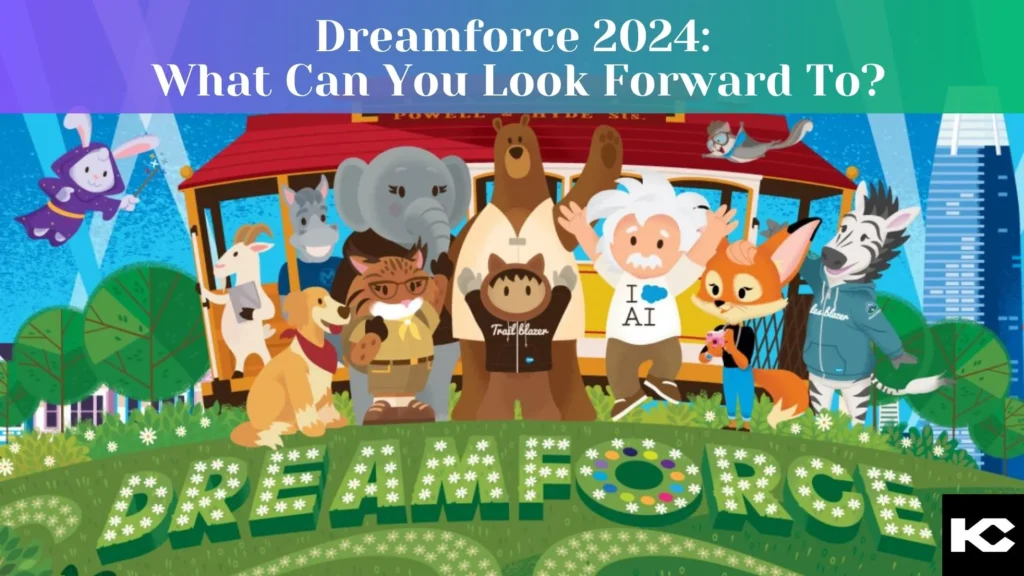 Dreamforce 2024: What Can You Look Forward To? (Kizzy Consulting-Top Salesforce Partner)