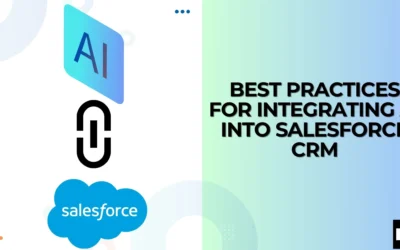 Best Practices for Integrating AI into Salesforce CRM (Kizzy Consulting-Top Salesforce Partner)