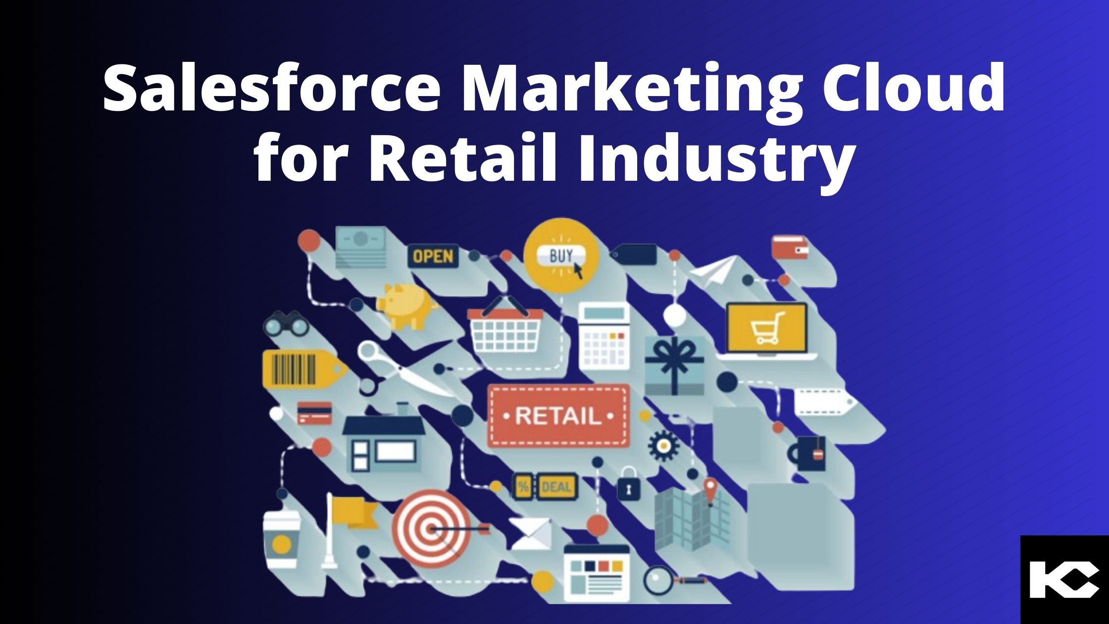 Salesforce Marketing Cloud for Retail Industry (Kizzy Consulting)