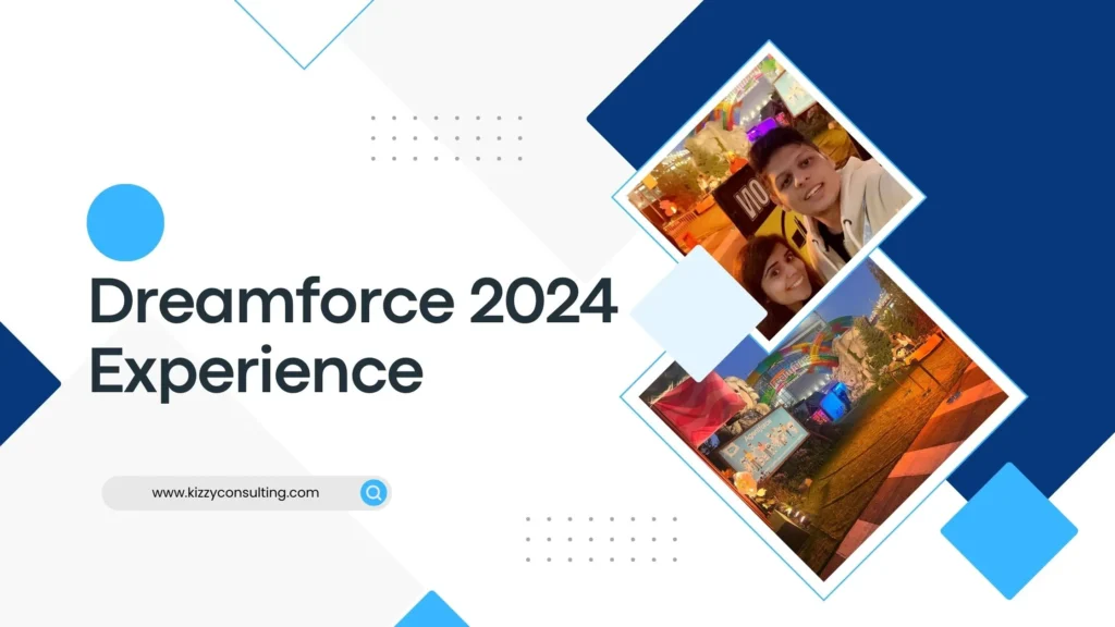 Dreamforce 2024 Experience (Kizzy Consulting)