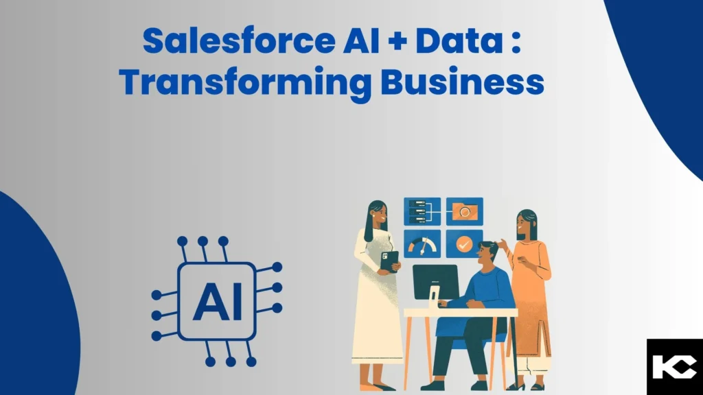 Salesforce AI + Data : Transforming Business (Kizzy Consulting)