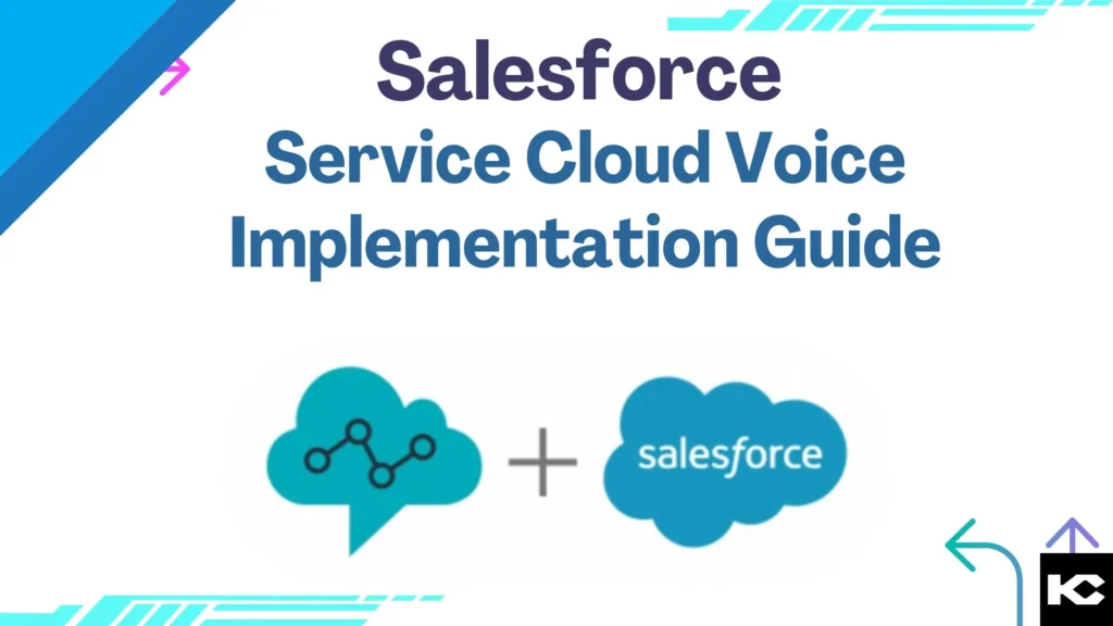 Salesforce Service Cloud Voice Implementation Guide (Kizzy Consulting)