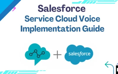 Salesforce Service Cloud Voice Implementation Guide (Kizzy Consulting)