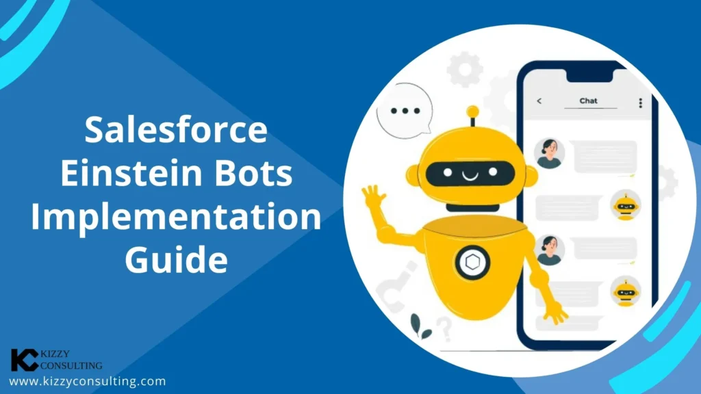 Salesforce Einstein Bots Implementation Guide (Kizzy Consulting)