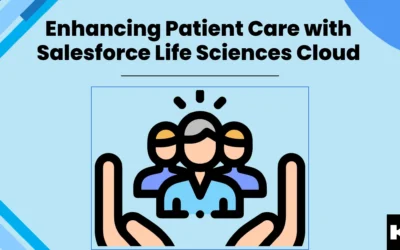 Patient Care with Salesforce Life Sciences Cloud (Kizzy Consulting)