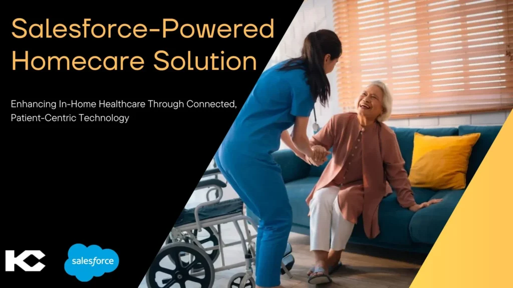 Salesforce-Powered Homecare Solution (Kizzy Consulting)