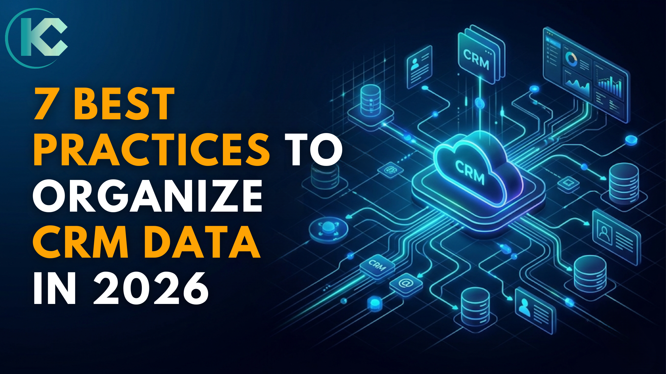 7 best practices to organise CRM data in 2026