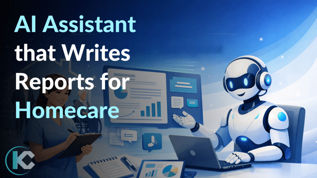 AI Assistant that writes reports for Homecare