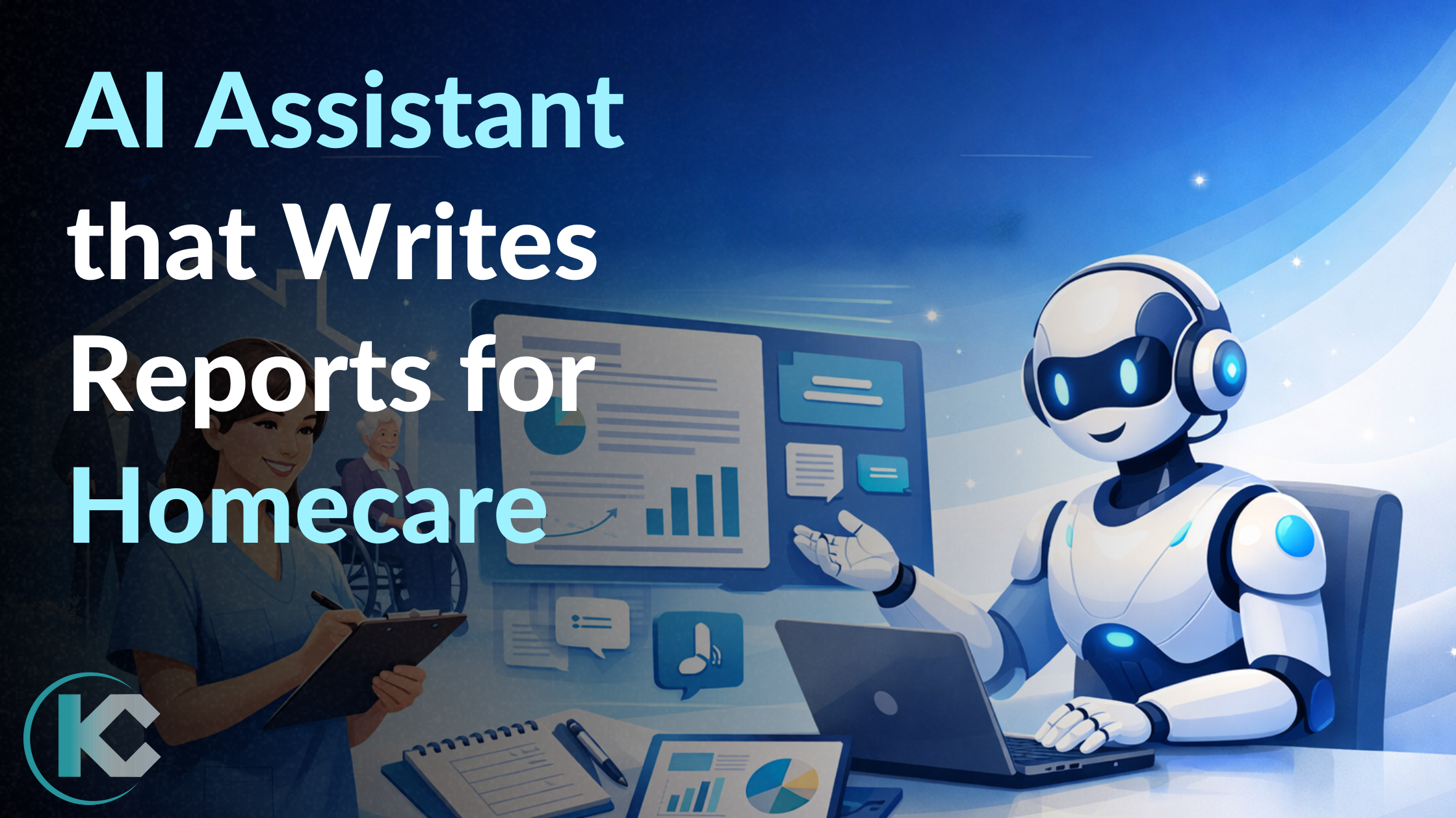 AI Assistant that writes reports for Homecare