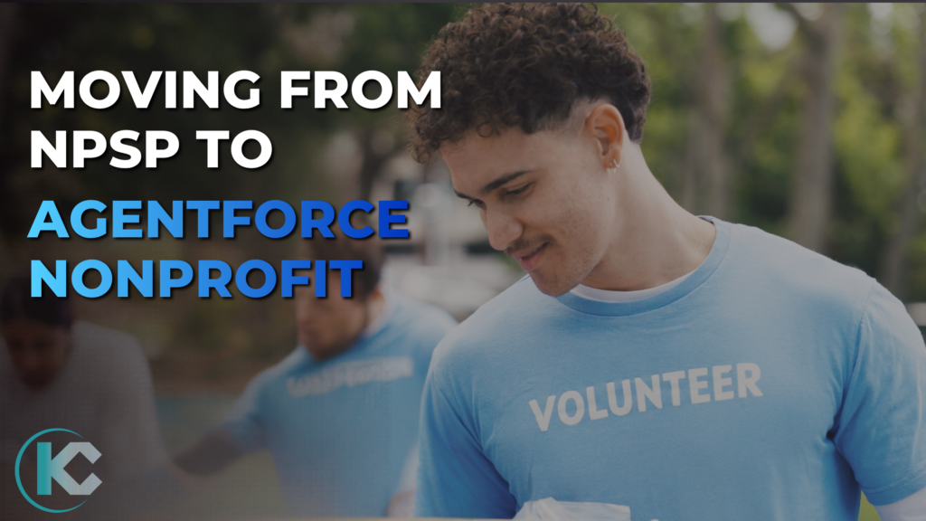Moving from NPSP to Agentforce Nonprofit
