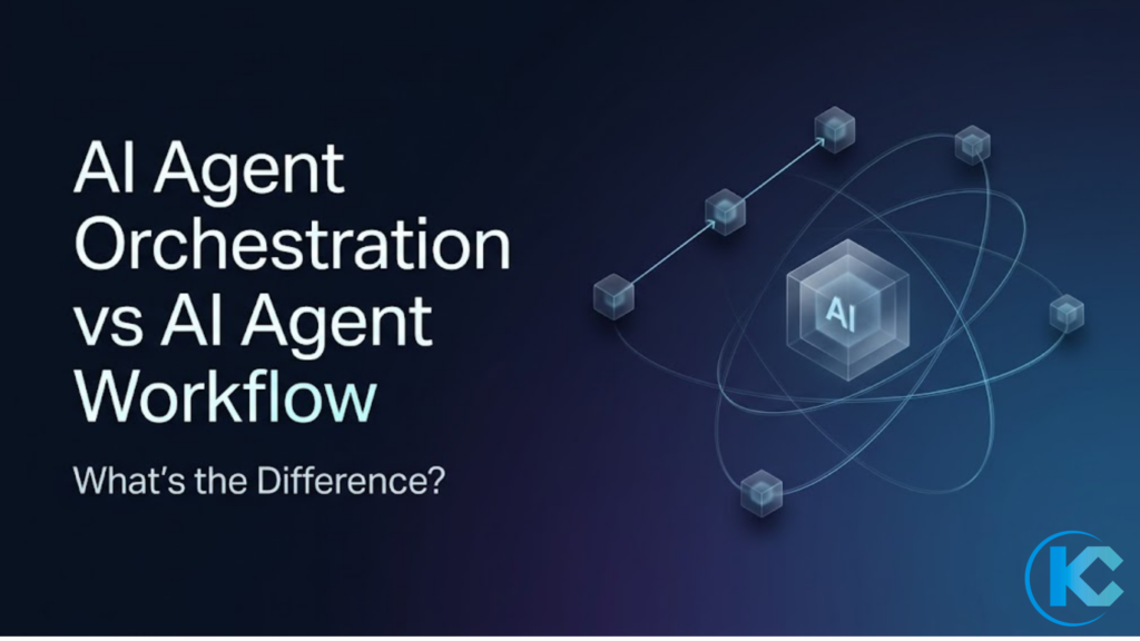 AI Agent Orchestration vs AI Agent Workflow | Kizzy Consulting
